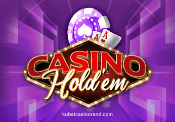 Casino Hold'em tại kubetcasinorand